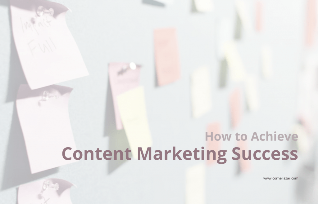 How to Achieve Content Marketing Success